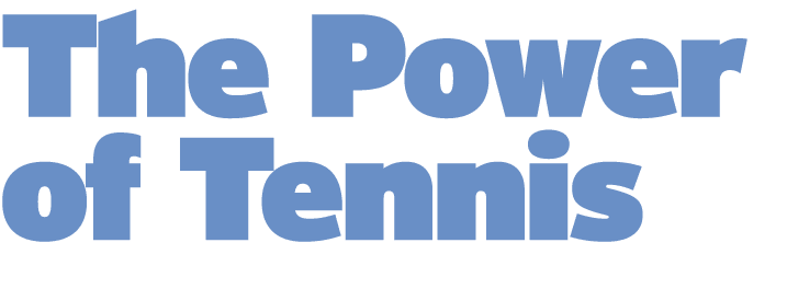 The Power of Tennis