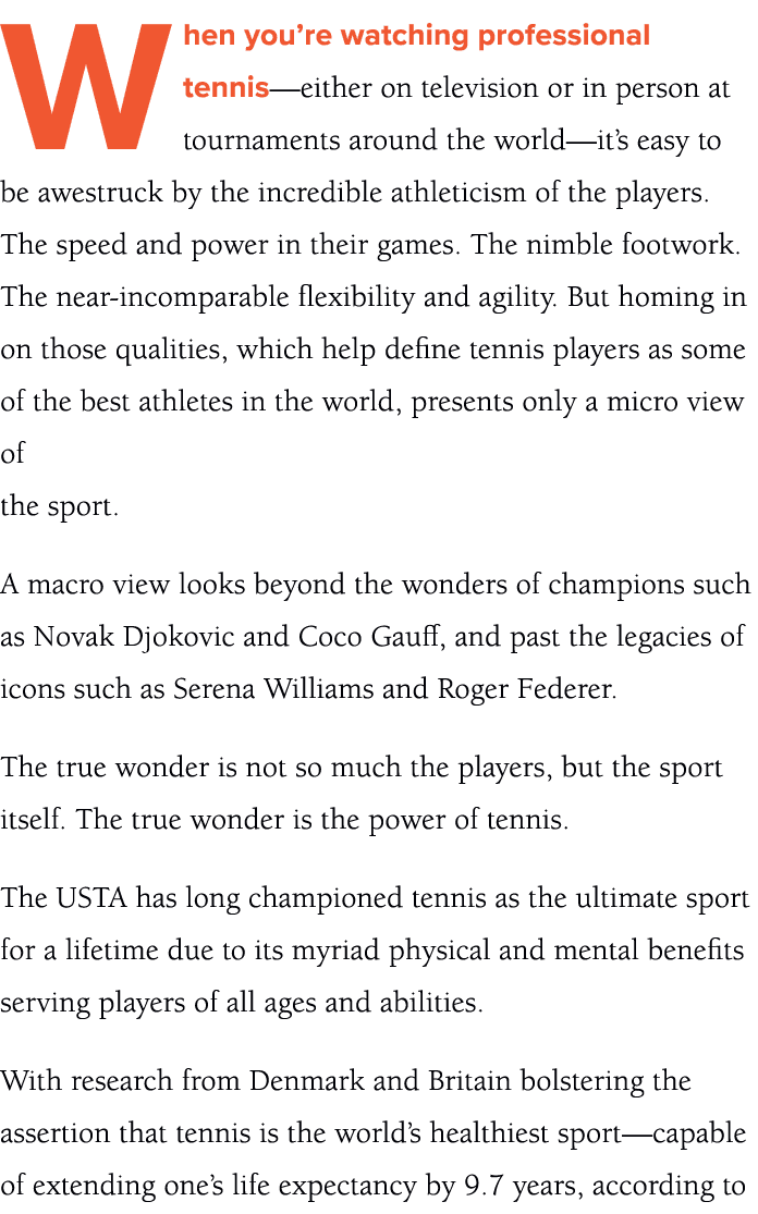 When you’re watching professional tennis—either on television or in person at tournaments around the world—it’s easy ...