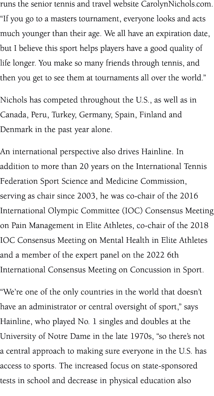 runs the senior tennis and travel website CarolynNichols.com. “If you go to a masters tournament, everyone looks and ...