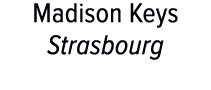 Madison Keys Strasbourg 