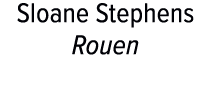 Sloane Stephens Rouen 