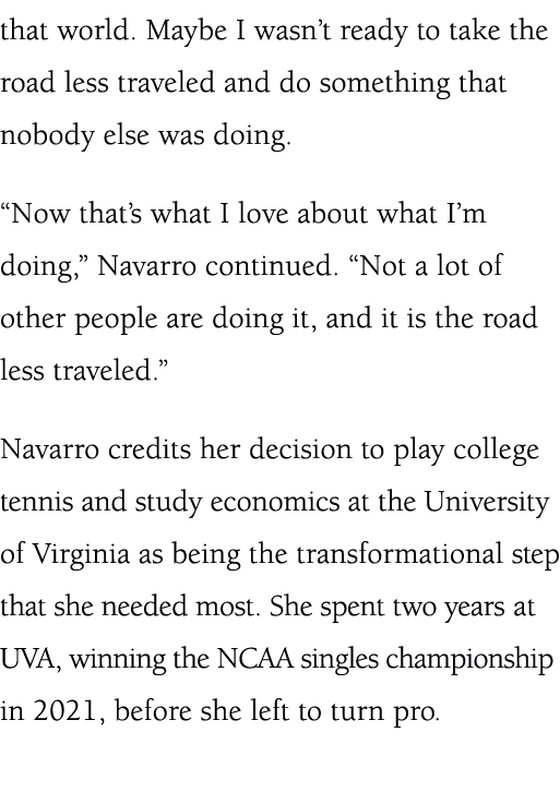 that world. Maybe I wasn’t ready to take the road less traveled and do something that nobody else was doing. “Now tha...