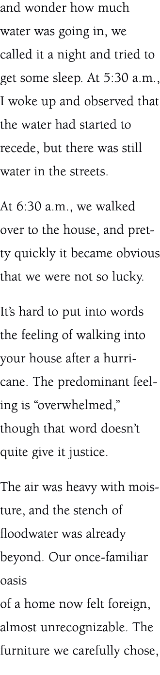and wonder how much water was going in, we called it a night and tried to get some sleep. At 5:30 a.m., I woke up and...