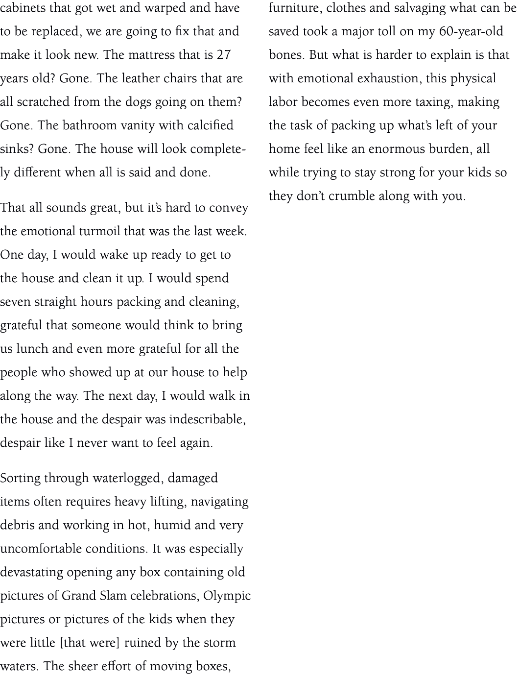 cabinets that got wet and warped and have to be replaced, we are going to fix that and make it look new. The mattress...