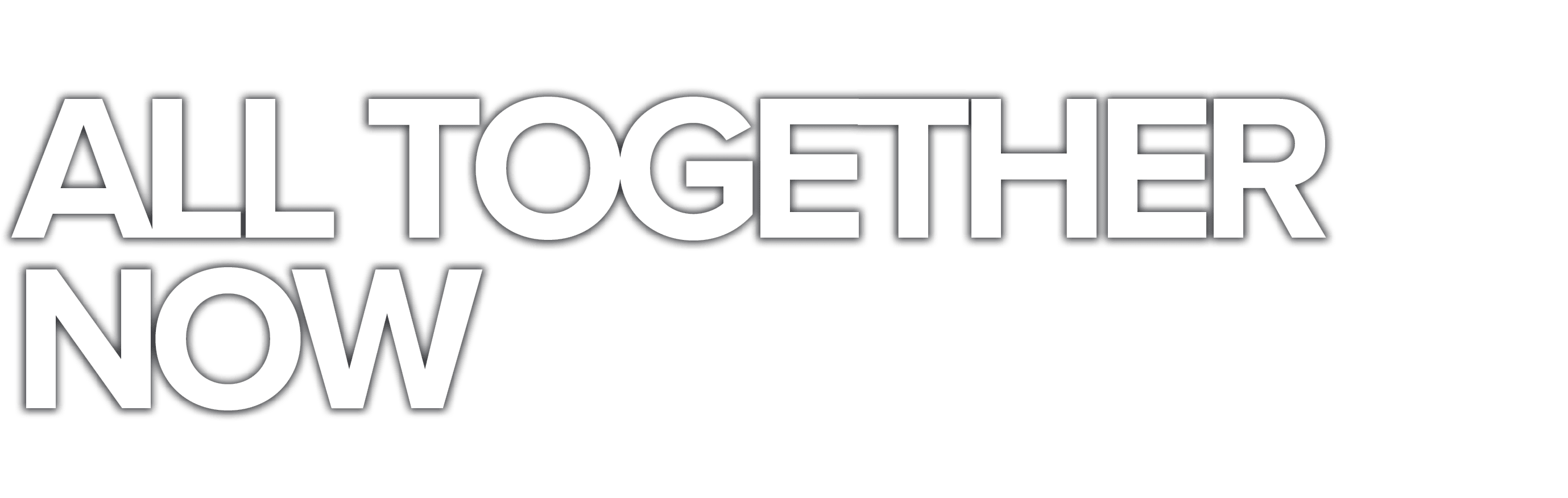 ALL TOGETHER NOW