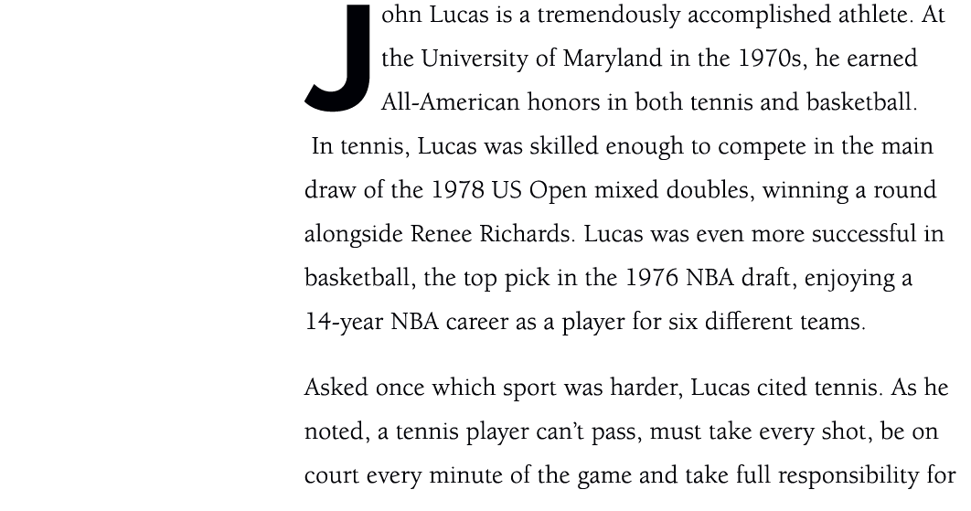 John Lucas is a tremendously accomplished athlete. At the University of Maryland in the 1970s, he earned All American...