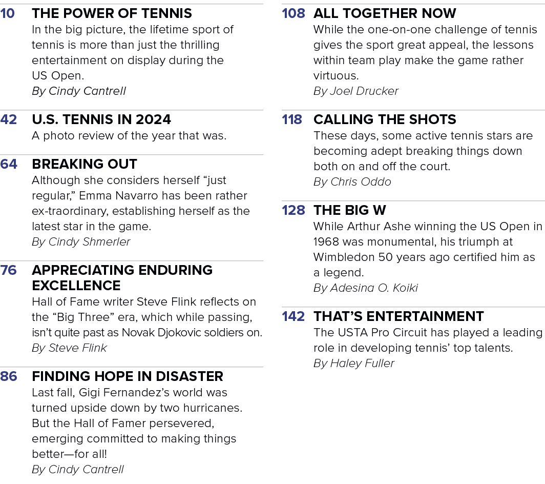 10 The Power of Tennis In the big picture, the lifetime sport of tennis is more than just the thrilling entertainment...