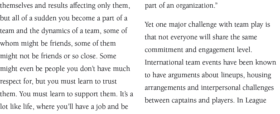 themselves and results affecting only them, but all of a sudden you become a part of a team and the dynamics of a tea...