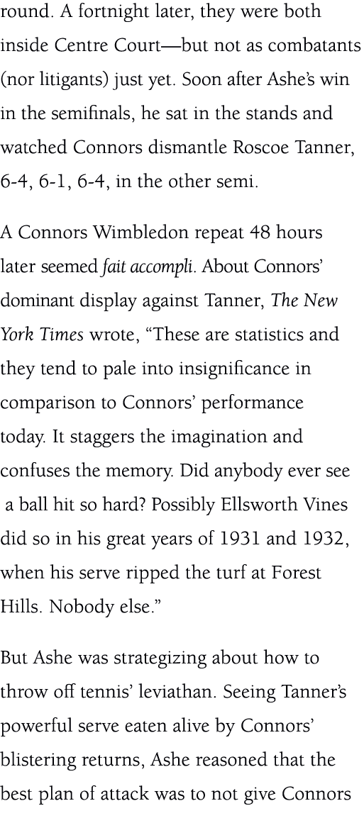 round. A fortnight later, they were both inside Centre Court—but not as combatants (nor litigants) just yet. Soon aft...