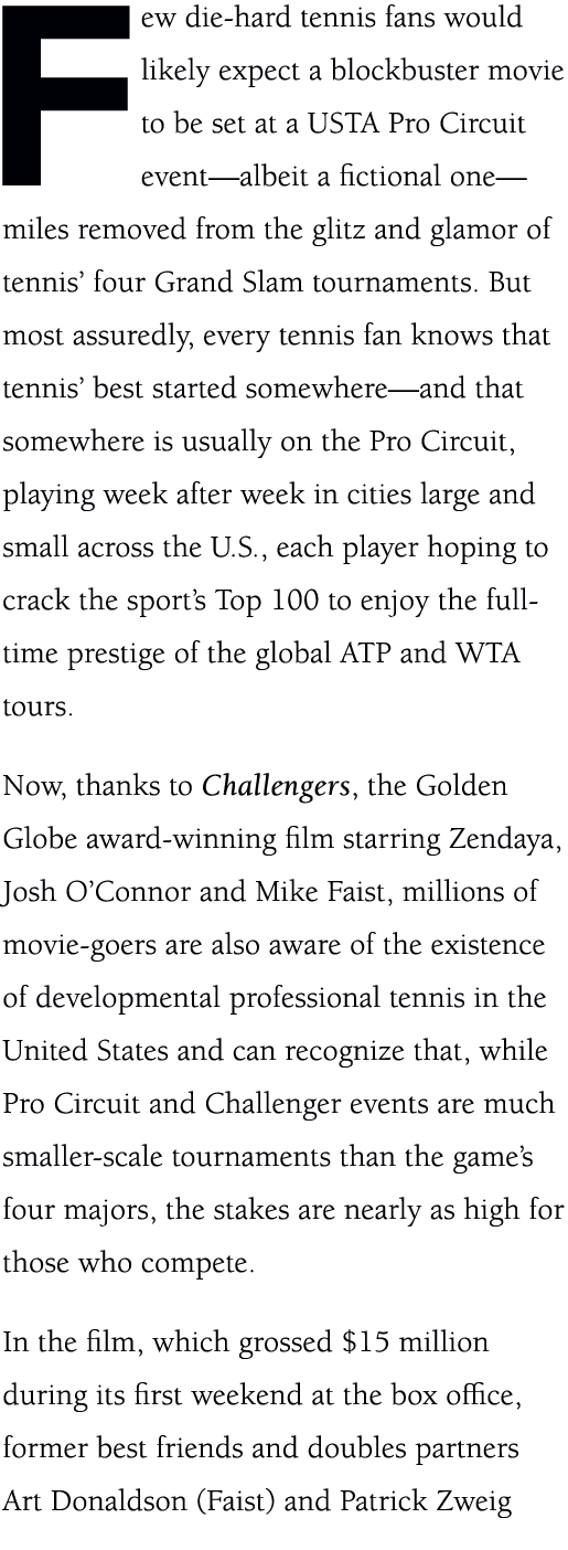 Few die hard tennis fans would likely expect a blockbuster movie to be set at a USTA Pro Circuit event—albeit a ficti...