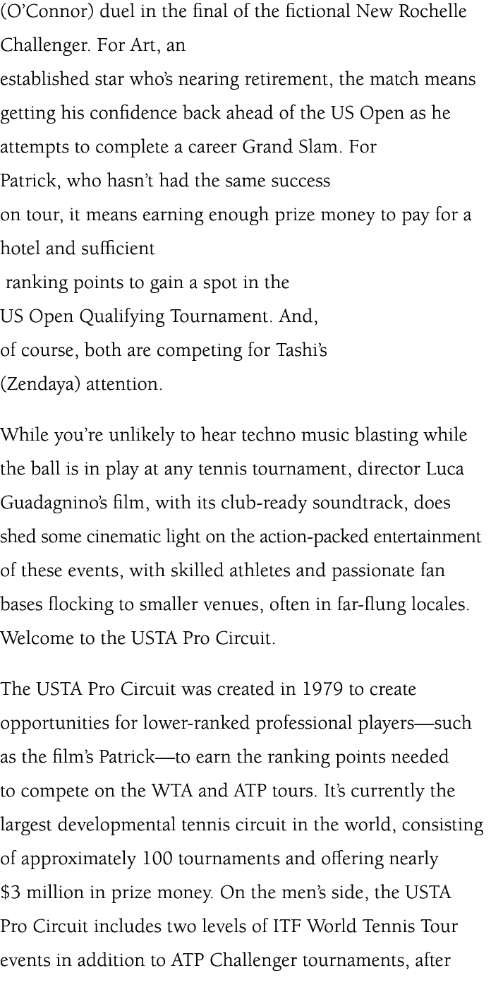 (O’Connor) duel in the final of the fictional New Rochelle Challenger. For Art, an established star who’s nearing ret...