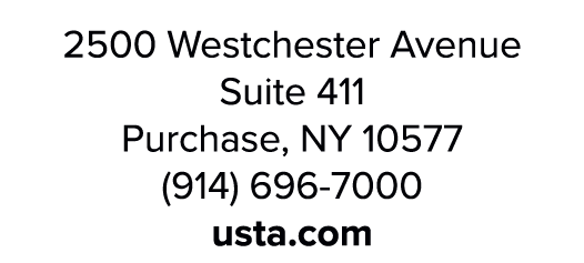 2500 Westchester Avenue Suite 411 Purchase, NY 10577 (914) 696 7000 usta.com