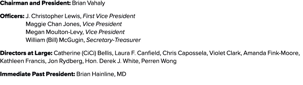 Chairman and President: Brian Vahaly Officers: J. Christopher Lewis, First Vice President Maggie Chan Jones, Vice Pre...