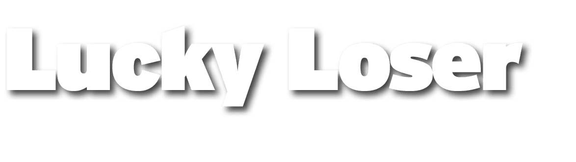 Lucky Loser